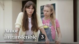 AMOR INTRANSFERIBLE | CAPÍTULO 3
