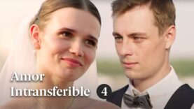 AMOR INTRANSFERIBLE | CAPÍTULO 4