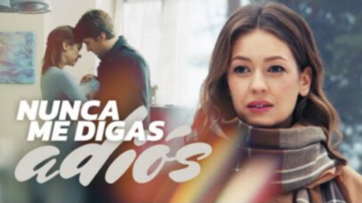 NUNCA ME DIGAS ADIÓS | PELÍCULA COMPLETA