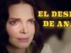EL DESEO DE ANA | PELÍCULA COMPLETA | PELÍCULA ROMÁNTICA EN ESPAÑOL LATINO