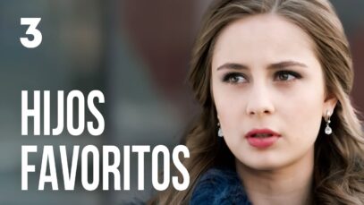 HIJOS FAVORITOS | CAPÍTULO 3