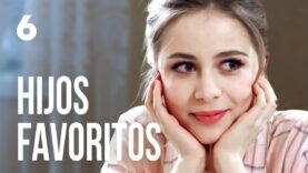 HIJOS FAVORITOS | CAPÍTULO 6