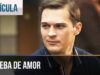 PRUEBA DE AMOR | PELÍCULA COMPLETA | PELÍCULA ROMÁNTICA EN ESPAÑOL LATINO