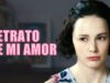 RETRATO DE MI AMOR | PELÍCULA COMPLETA | PELÍCULA ROMÁNTICA EN ESPAÑOL LATINO