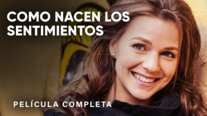 COMO NACEN LOS SENTIMIENTOS | PELÍCULA COMPLETA