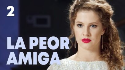 LA PEOR AMIGA 2| PELÍCULA ROMÁNTICA