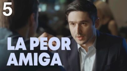 LA PEOR AMIGA 5| PELÍCULA ROMÁNTICA