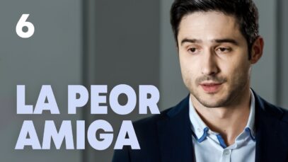LA PEOR AMIGA 6| PELÍCULA ROMÁNTICA