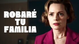 ROBARÉ TÚ FAMILIA I PELÍCULA COMPLETA