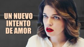 UN NUEVO INTENTO DE AMOR I PELÍCULA COMPLETA
