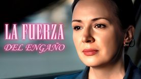 LA FUERZA DEL ENGAÑO I PELÍCULA COMPLETA