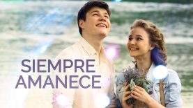 SIEMPRE AMANECE I PELÍCULA COMPLETA