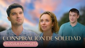 CONSPIRACIÓN DE SOLEDAD  | PELÍCULA COMPLETA