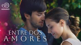 ENTRE DOS AMORES PELÍCULA COMPLETA