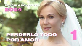 PERDER TODO POR AMOR | PELÍCULA COMPLETA
