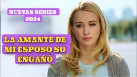 LA AMANTE DE MI ESPOSO SO ENGAÑÓ | PELÍCULA COMPLETA