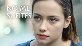 NO ME SUELTES | PELÍCULA COMPLETA