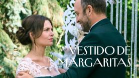 VESTIDO DE MARGARITAS | PELICULA COMPLETA