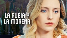 LA RUBIA Y LA MORENA | PELICULA COMPLETA